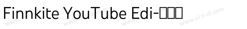Finnkite YouTube Edi字体转换
